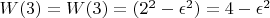 $W(3) = W(3) = (2^2-\epsilon^2) = 4-\epsilon^2$