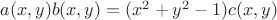 $a(x,y)b(x,y)=(x^2+y^2-1)c(x,y) $