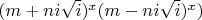 $(m+ni\sqrt i)^x(m-ni\sqrt i)^x )$