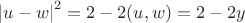 $\left| u -  w\right|^2 = 2 - 2(u, w) = 2 - 2y $