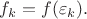 $f_k=f(\varepsilon_k).$