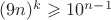 $(9n)^k\geqslant 10^{n-1}$