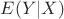 $E(Y|X)$ $E(Y|X)$