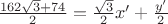 $\frac{162\sqrt3+74}{2} = \frac{\sqrt{3}}{2}x'+\frac{y'}{2}$