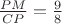 $\frac{PM}{CP}=\frac{9}{8}$