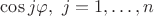 $\cos j\varphi,\ j=1,\dots,n$