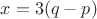 $x=3(q-p)$