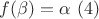 $f(\beta)=\alpha \ (4)$