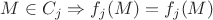 $M\in C_j\Rightarrow f_j(M)=f_j(M)$
