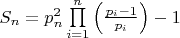 $\[{S_n} = p_n^2\prod\limits_{i = 1}^n {\left( {\frac{{{p_i} - 1}}{{{p_i}}}} \right)}  - 1\]$
