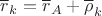 $\overline r_k=\overline r_A+\overline\rho_k$ $\overline r_k=\overline r_A+\overline\rho_k$