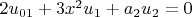 $2 u_{01}+3 x^2 u_1+a_2 u_2=0$