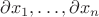 $\partial x_1,\dots,\partial x_n$