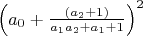 $\left(a_0+\frac{(a_2 + 1)}{a_1a_2+a_1+1}\right)^2$