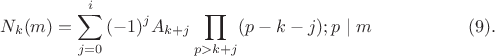 $$N_k(m)=\sum_{j=0}^{i} {(-1)^j A_{k+j} \prod_{p>k+j}(p-k-j})} ; p\mid m \eqno (9).$$