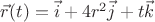 $\vec r(t)=\vec i +4 r^2\vec j + t\vec k$