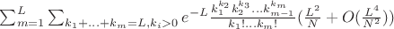 \sum_{m=1}^{L}\sum_{k_1+...+k_m=L, k_i>0} e^{-L} \frac{ k_1^{k_2} k_2^{k_3}\ldots k_{m-1}^{k_m}}{k_1!\ldots k_m!}(\frac{L^2}{N}+O(\frac{L^4}{N^2}))
