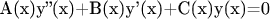 A(x)y''(x)+B(x)y'(x)+C(x)y(x)=0