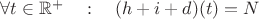 $\forall t\in\mathbb R^+\quad :\quad (h+i+d)(t)=N$