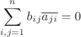 $$\sum \limits_{i,j=1}^{n}b_i_j\overline{a_j_i}=0$$ $$\sum \limits_{i,j=1}^{n}b_i_j\overline{a_j_i}=0$$