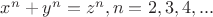 $x^n + y^n = z^n, n=2,3,4,...$