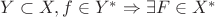 $Y \subset X,  f \in Y^{*}\Rightarrow \exists F \in X^{*}$