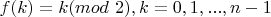 $f(k)=k(mod \ 2),k=0,1,...,n-1$