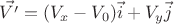 $$\vec{V'}=(V_x-V_0)\vec{i}+V_y\vec{j}$