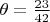 $\theta=\frac {23} {42}$