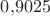 $0{,}9025$