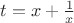 $t = x + \frac{1}{x}$