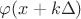 $\varphi(x+k\Delta)$