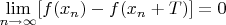 $\lim\limits_{n\to\infty}[f(x_n)-f(x_n+T)]=0$