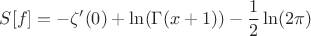 $$
S[f]=-\zeta' (0)+\ln (\Gamma (x+1))-\frac{1}{2} \ln (2 \pi )
$$