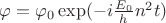 $\varphi = \varphi_0\exp(-i\frac{E_0}{h}n^2t) $
