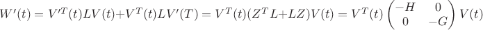 $W'(t) = V'^T(t)LV(t) + V^T(t)LV'(T) = V^T(t)(Z^TL + LZ)V(t) = V^T(t)\begin{pmatrix} -H& 0 \\ 0 & -G \end{pmatrix} V(t)$