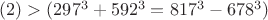$(#2)>(297^3+592^3=817^3-678^3)$