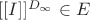 $[[I]]^{D_\infty}\in E$