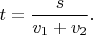 $t=\dfrac{s}{v_1+v_2}.$