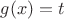$g(x) = t$