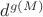 $d^{g(M)}$