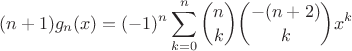 $$(n+1) g_n(x)=(-1)^n \sum_{k=0}^n {n\choose k} {-(n+2)\choose k} x^k$$
