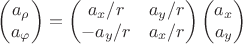 $$\begin{pmatrix}
 a_\rho\\
 a_\varphi
\end{pmatrix}
=
\begin{pmatrix}
a_x / r & a_y / r \\
-a_y / r & a_x / r\\
\end{pmatrix}
\begin{pmatrix}
 a_x\\
 a_y
\end{pmatrix}
$$
