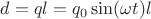 $d=ql=q_{0}\sin(\omega t) l$