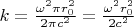 $k = \frac{\omega^2 \pi r^2_0}{2 \pi c^2}= \frac{\omega^2 r^2_0}{2 c^2}$