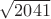 $\sqrt{2041}$