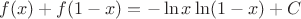 $f(x) + f(1-x) = -\ln x\ln(1-x) + C$