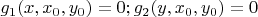 $g_1(x,x_0,y_0)=0;g_2(y,x_0,y_0)=0$