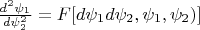 $\frac{d^2 \psi_1}{d\psi_2^2}=F[ d\psi_1}{d\psi_2},\psi_1,\psi_2)] $
