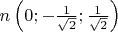 $n \left ( 0;-\frac{1}{\sqrt{2}};\frac{1}{\sqrt{2}} \right )$